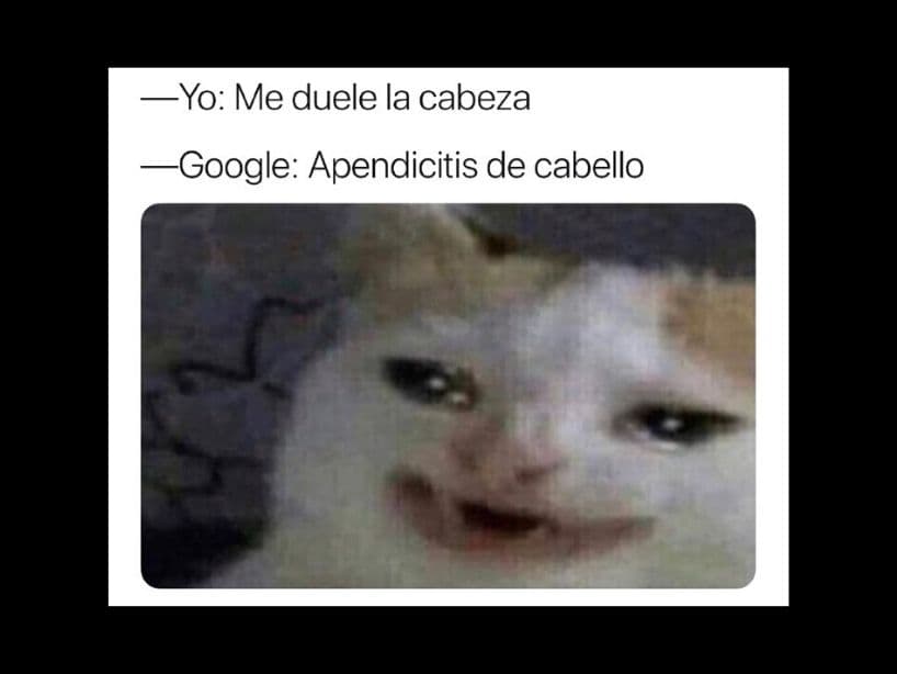 Siempre consultar tus síntomas con Google y no con un doctor, es una mala idea.