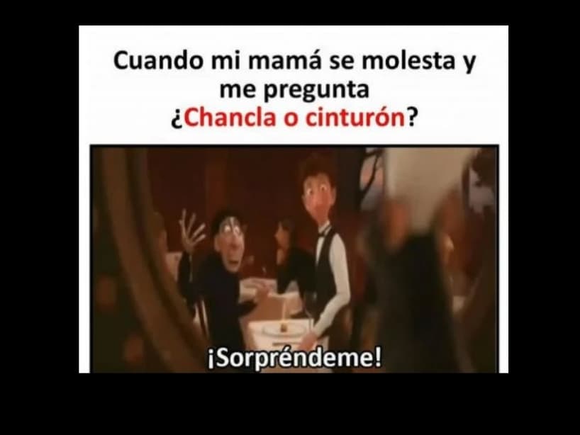 Sin embargo, hay algunos que se atreven a retar el poder de mamá: ¿chancla o cinturón?