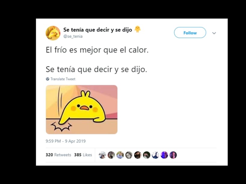 Este gracioso pollito y su implacable frase, "se tenía que decir y se dijo", nace gracias a un videojuego en línea llamado “Club Penguin”. Las redes sociales retomaron la imagen del pequeño pollito y lo adaptaron a decenas de situaciones.
