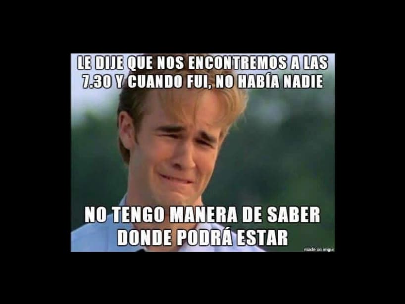 Quizá una de las peores incertidumbres de la impuntualidad era ¿me esperará lo suficiente hasta que llegue? Hubo una época en la que no todos traían celular.