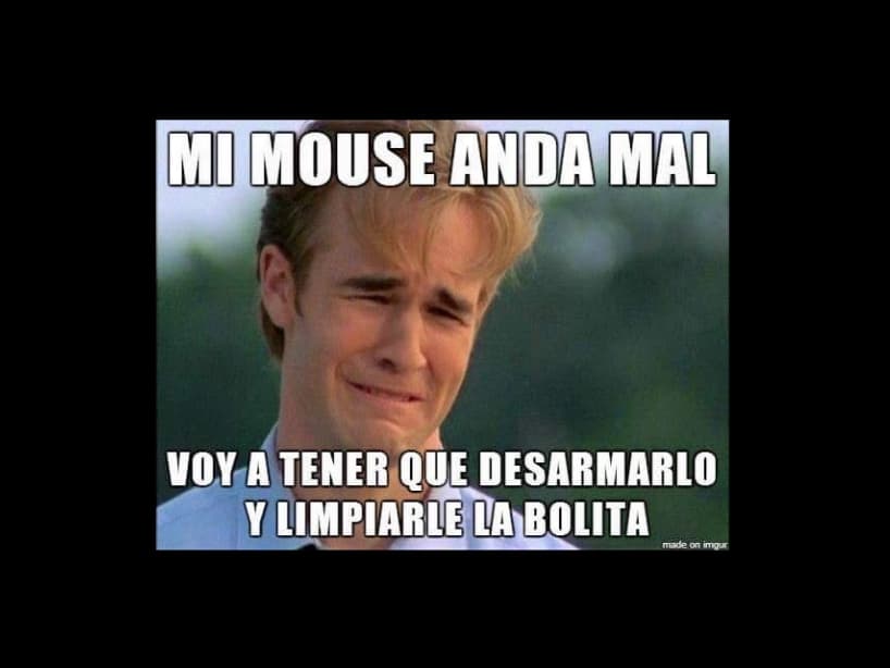 Cuando por fin podrías usar una computadora y el mouse no funcionaba, sabías que era momento de desarmarlo para limpiarlo; ¿quién no se creía ingeniero en ese momento?