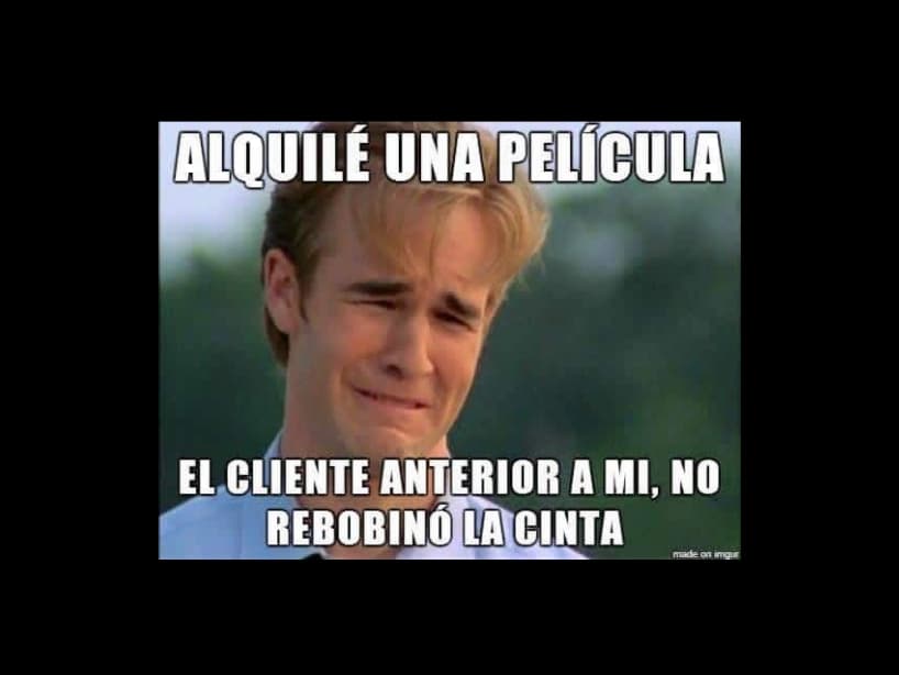 Por fin llegaba el fin de semana y tenías dinero para rentar una película; era terrible llegar a tu casa y tener que regresarle porque estaba en lo créditos finales, ¿por qué no lo hacía la tienda?