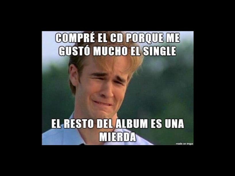 Si quería una canción de tu artista favorito y no la pudiste grabar del radio, tenías que comprar todo el disco.
