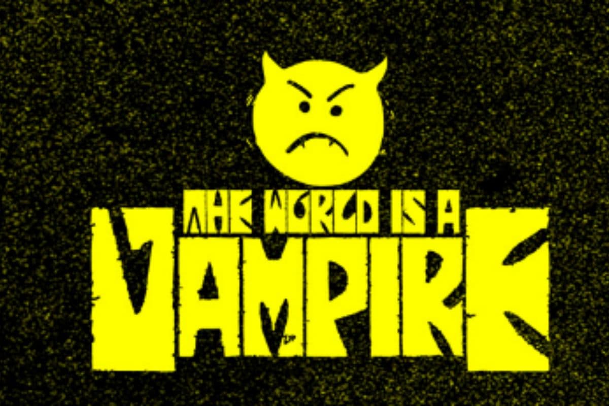 The World Is A Vampire